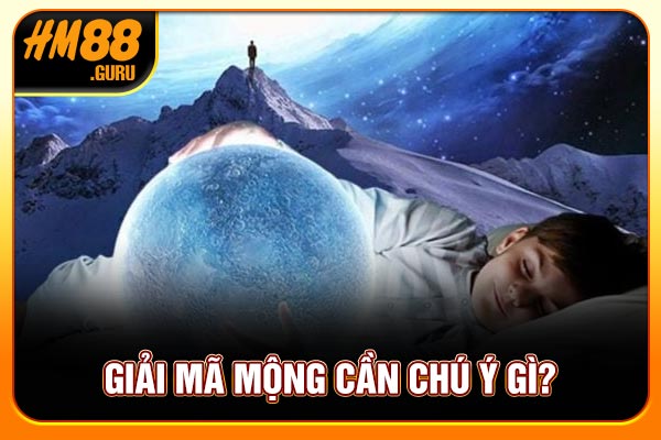 Giải mã mộng cần chú ý gì?