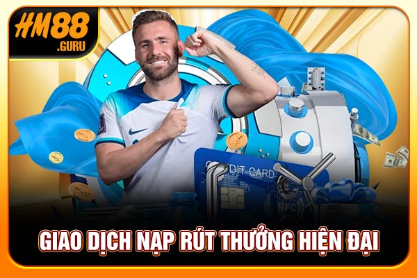 Giao dịch nạp rút thưởng hiện đại