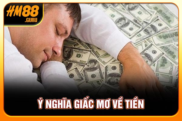 Ý nghĩa giấc mơ về tiền